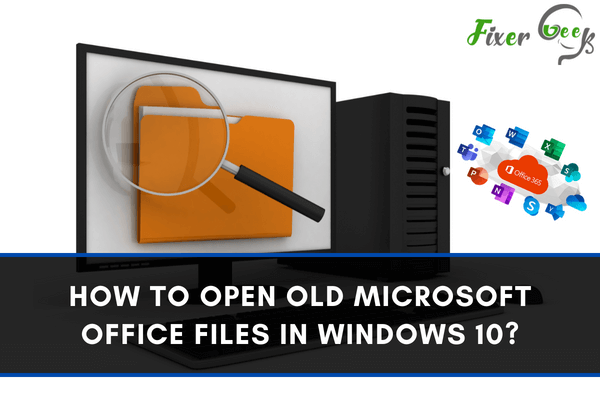 Open old Microsoft Office files in Windows