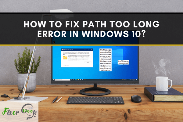 Path too long error in Windows 10