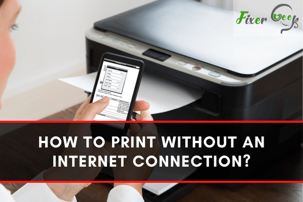 How to Print Without an Internet Connection?