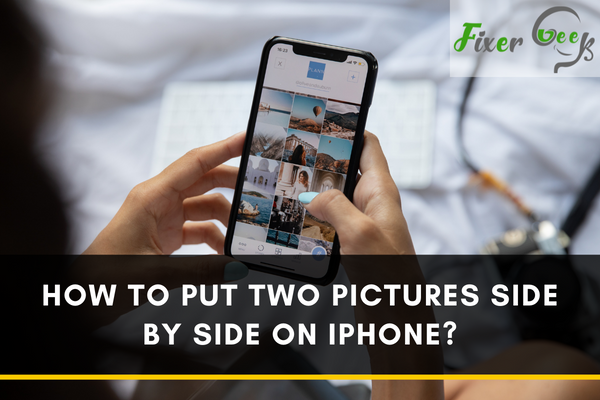 How to Put Two Pictures Side by Side on iPhone?