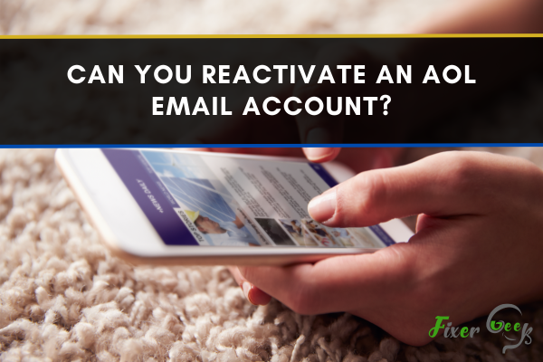 Can You Reactivate An Aol Email Account?
