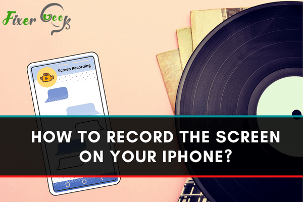 Record the Screen on your iPhone