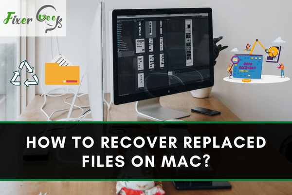  How to recover replaced files on Mac?