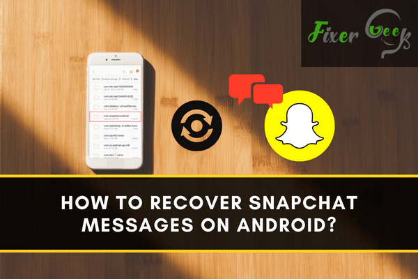How to Recover Snapchat Messages on Android?