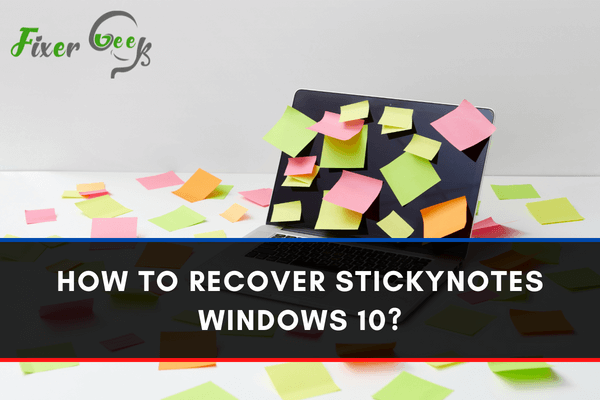How to Recover Stickynotes Windows 10?