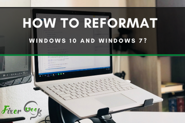 How to reformat Windows 10 and Windows 7?