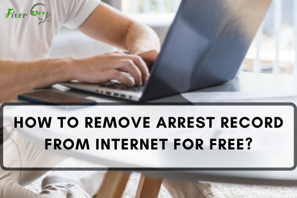 Remove Arrest Record from Internet for Free