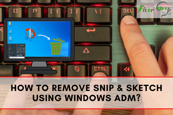 Remove Snip & Sketch Using Windows Adm