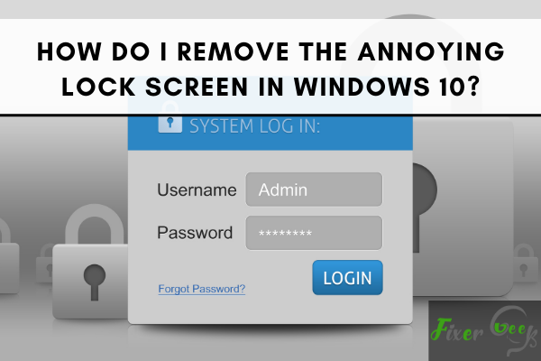 Remove the annoying Lock Screen in Windows 10