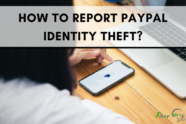 How to Report PayPal Identity Theft