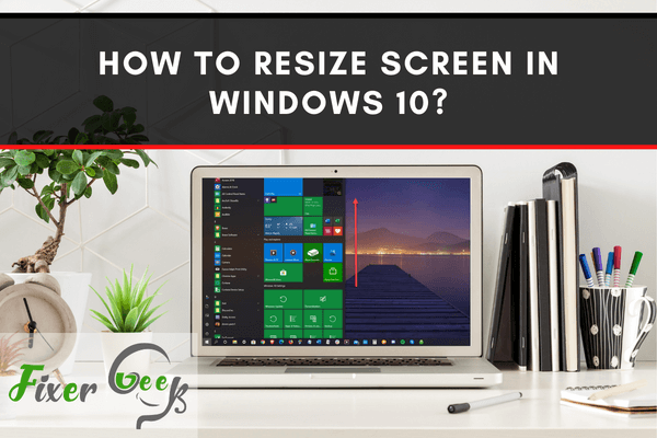 Resize screen in Windows