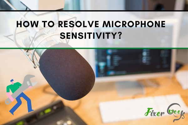 Resolve microphone sensitivity