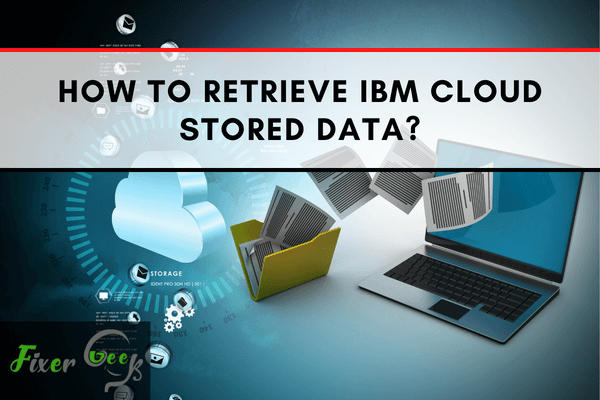How to Retrieve IBM Cloud Stored Data?