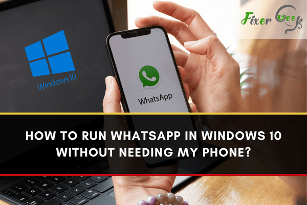Run WhatsApp in Windows 10