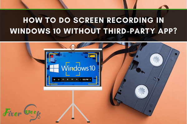 Screen recording in Windows 10 without third-party app