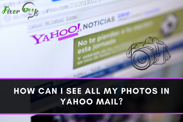 How Can I See All My Photos In Yahoo Mail?