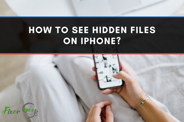 How to see hidden files on iPhone?