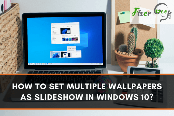 Multiple wallpapers as slideshow in Windows 10