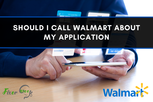 Should I Call Walmart About My Application?