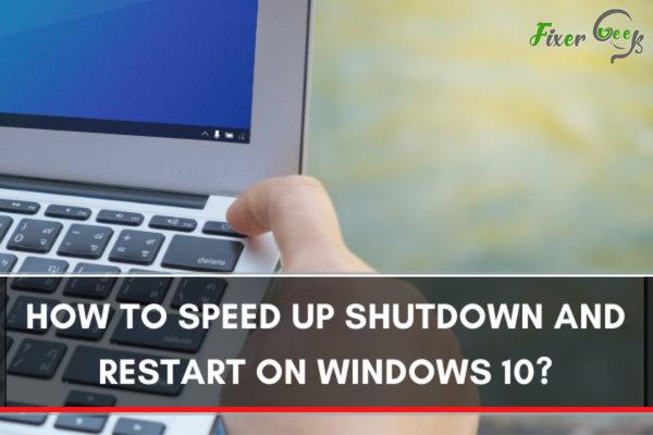 Speed Up Shutdown and Restart on Windows 10