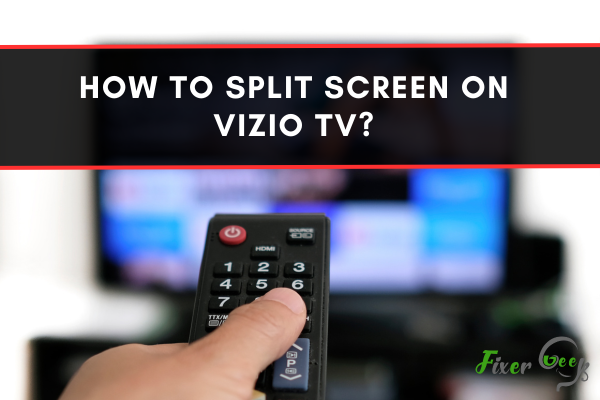 How to Split Screen on Vizio TV?