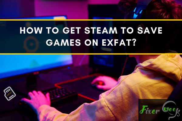 How to Get Steam to Save Games on exFAT?