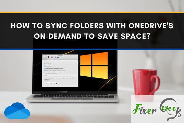 Sync folders with OneDrive's On-Demand to save space
