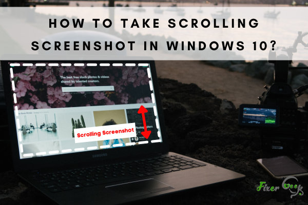 How to Take Scrolling Screenshot in Windows 10?
