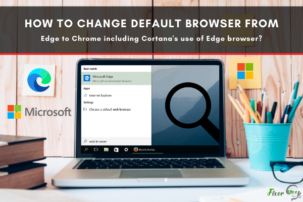 Change Default browser from Edge to Chrome including Cortana's use of Edge browser