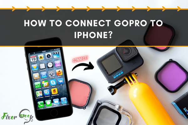 How to Connect GoPro to iPhone?
