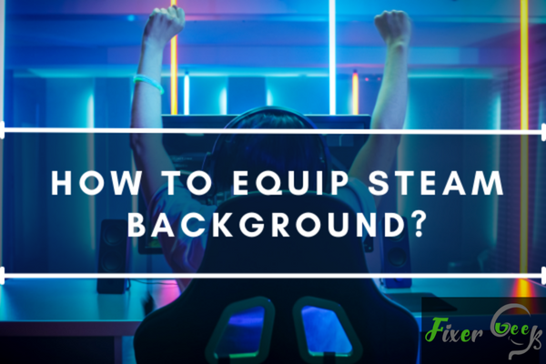 equip steam background