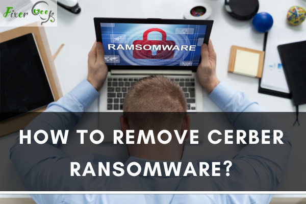 How to Remove Cerber Ransomware?