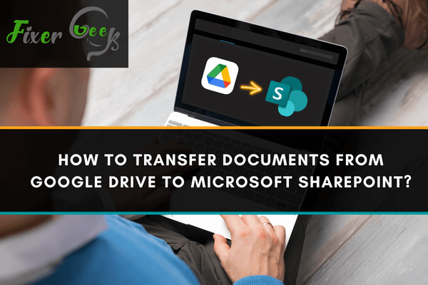 transfer documents from Google Drive to Microsoft Sharepoint
