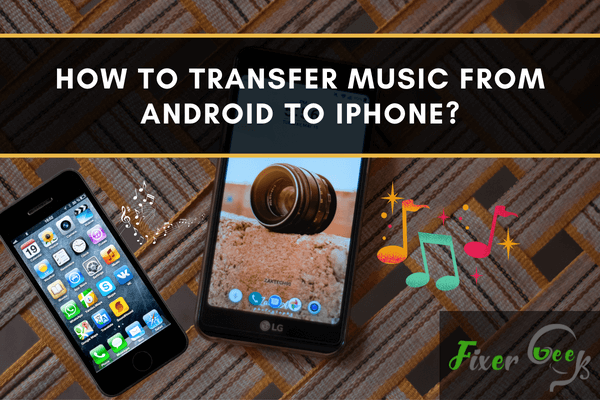 Transfer Music From Android to iPhone