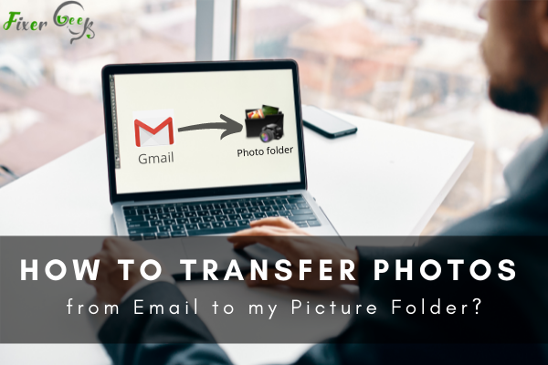 How to Transfer Photos from Email to My Pictures Folder?
