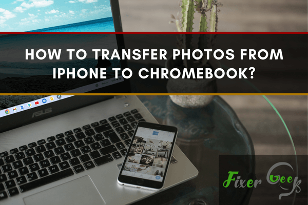Transfer photos from iPhone to Chromebook