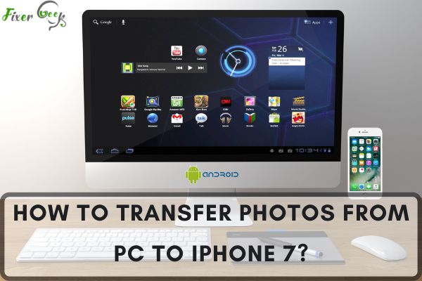 How to Transfer Photos from PC to iPhone 7?