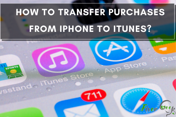 How to Transfer Purchases from iPhone to iTunes?