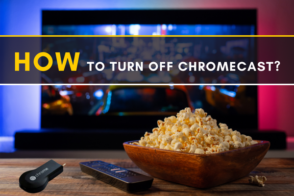 turn off Chromecast