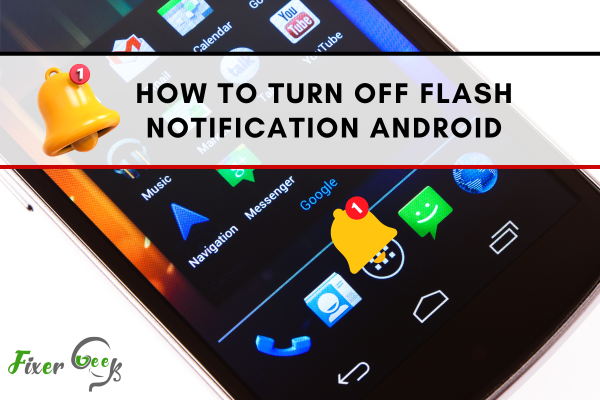 How To Turn Off Flash Notification Android?