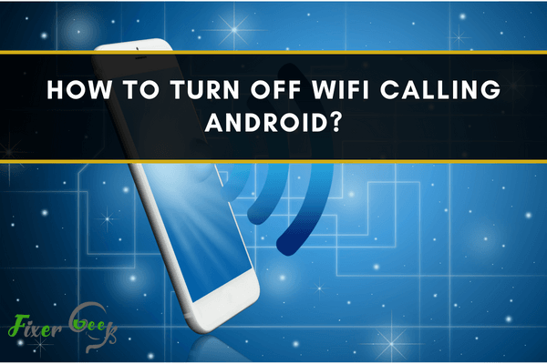 Turn off WiFi calling Android
