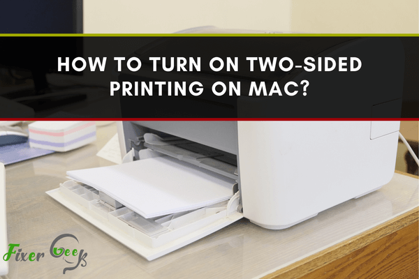 Turn on two-sided printing 