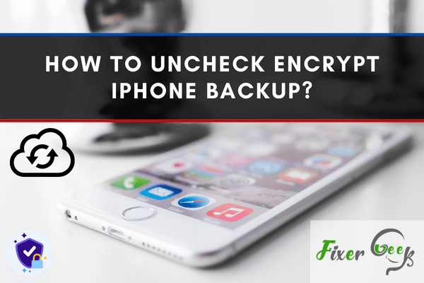 Uncheck Encrypt iPhone Backup