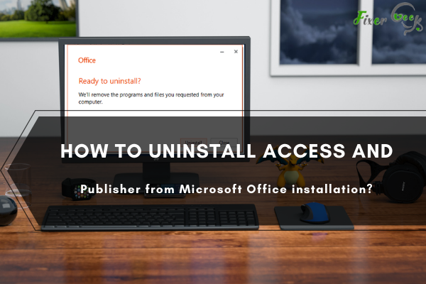 Uninstall Access and Publisher from Microsoft Office installation