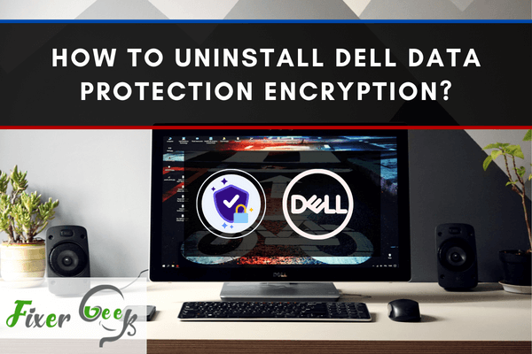 Uninstall Dell data protection encryption