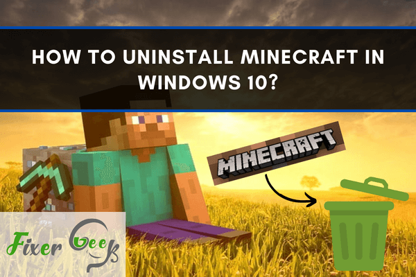 Uninstall Minecraft in Windows 10