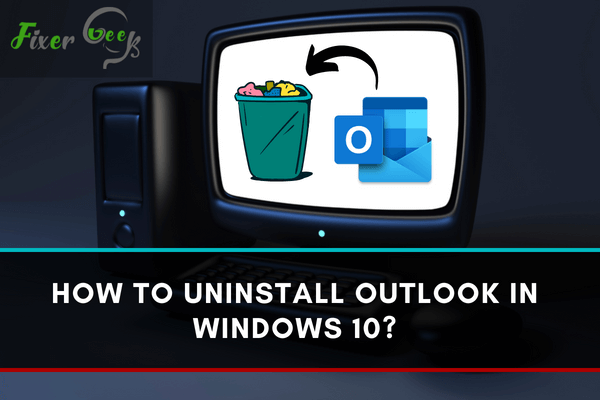 How to uninstall Outlook in Windows 10?