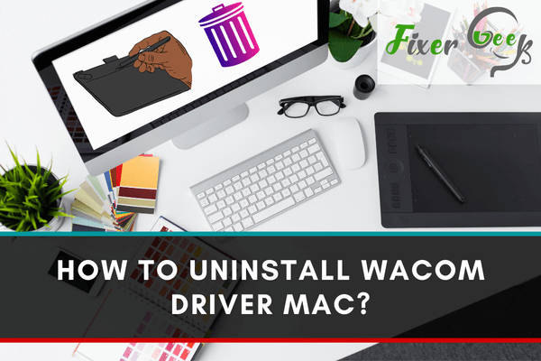 Uninstall Wacom driver Mac