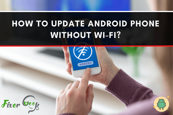 Update Android Phone Without WiFi