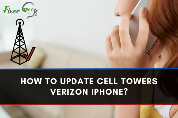 How To Update Cell Towers Verizon iPhone?